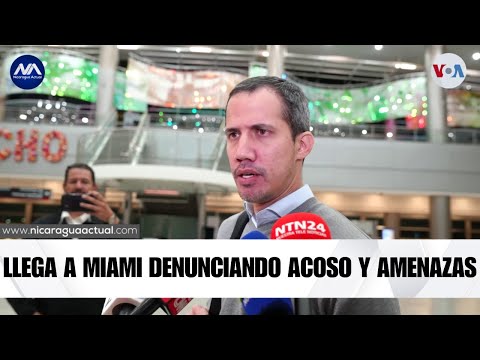 Guaidó llega a Miami denunciando acoso y amenazas a su familia