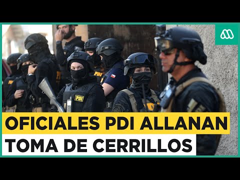 El mayor operativo de la historia: Más de mil detectives PDI allanan toma de Cerrillos