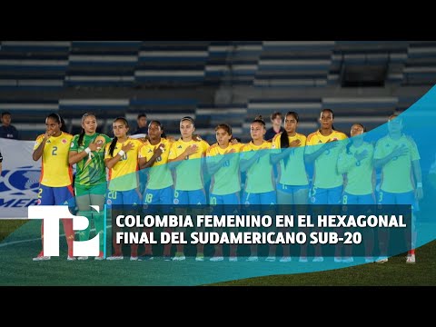 Colombia Femenino en el hexagonal final del sudamericano sub-20 |23.04.2024| TP Noticias