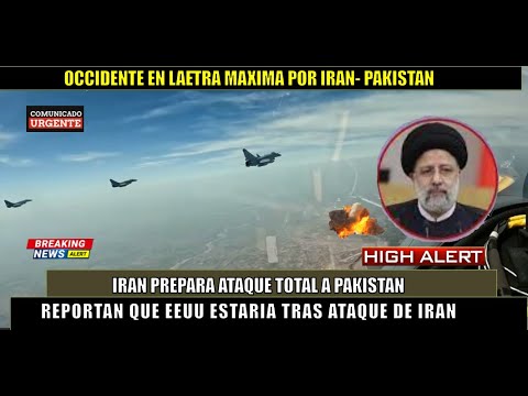 URGENTE! Reportan que OCCIDENTE ataco a IRAN desde PAKISTAN inminente REPRESALIA