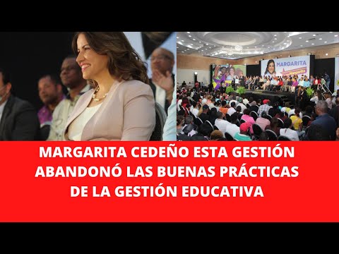 MARGARITA CEDEÑO ESTA GESTIÓN ABANDONÓ LAS BUENAS PRÁCTICAS DE LA GESTIÓN EDUCATIVA