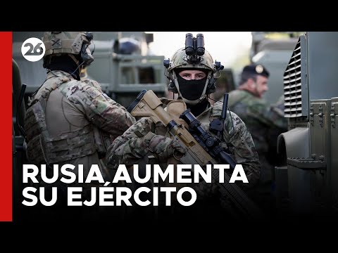 Rusia decidió aumentar su Ejército en respuesta a la hostilidad occidental