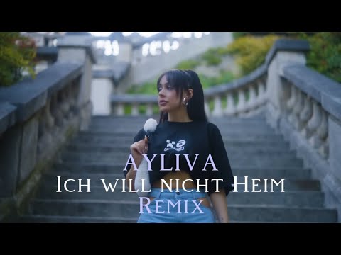 AYLIVA - Ich will nicht Heim (Remix)