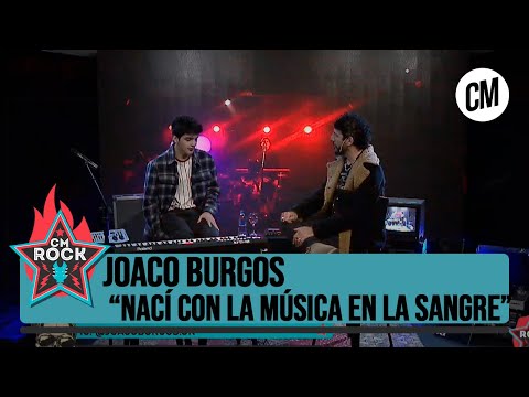 Joaco Burgos: Nací con la música en la sangre