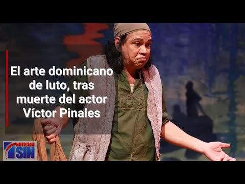 El arte dominicano de luto, tras muerte del actor Víctor Pinales