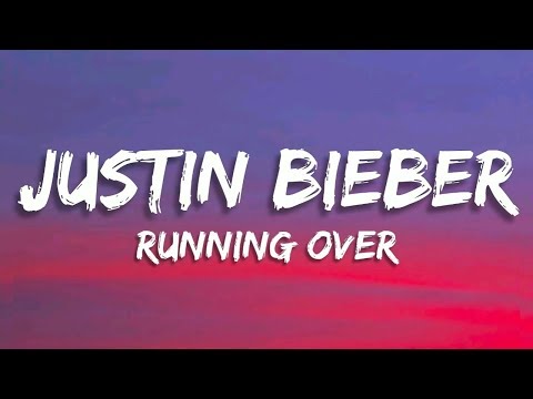 Justin Bieber - Running Over (Lyrics)