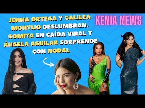 Jenna Ortega y Galilea Montijo Deslumbran, Gomita en Caída y Ángela Aguilar Sorprende con Nodal