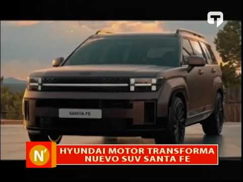 Hyundai Motor Transforma nuevo Suv Santa Fe