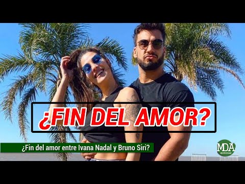 ¿Fin del amor entre Ivana Nadal y Bruno Siri