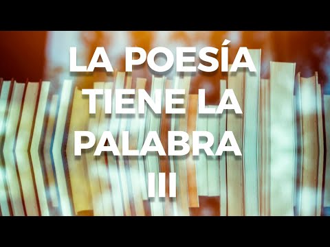 La poesía tiene la palabra III