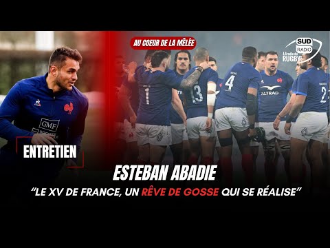 Esteban Abadie : Le XV de France, un rêve de gosse qui se réalise