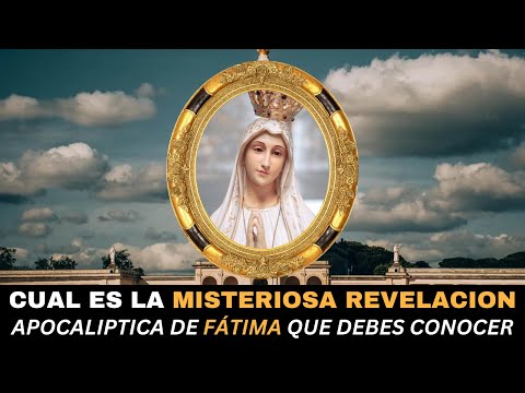 Cuál es la misteriosa revelación apocalíptica de Fátima que debes conocer