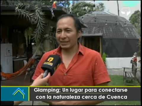 Glamping: Un lugar para conectarse con la naturaleza cerca de Cuenca