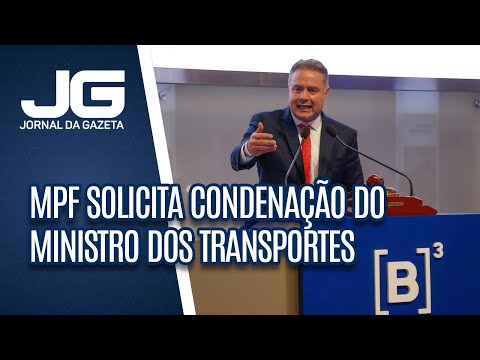 MPF solicita condenação do ministro dos Transportes e de govenador de Alagoas