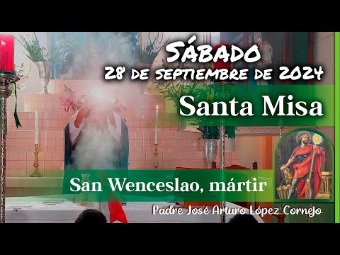 MISA DE HOY sábado 28 de Septiembre 2024 - Padre Arturo Cornejo