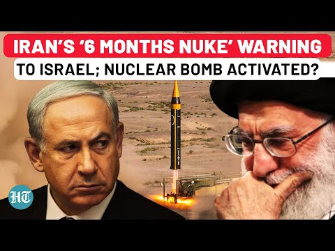 After Hinting At Nuclear Bomb; Iran Now Gives ‘6 Months Nuke’ Warning To Israel; Big Attack Plan?