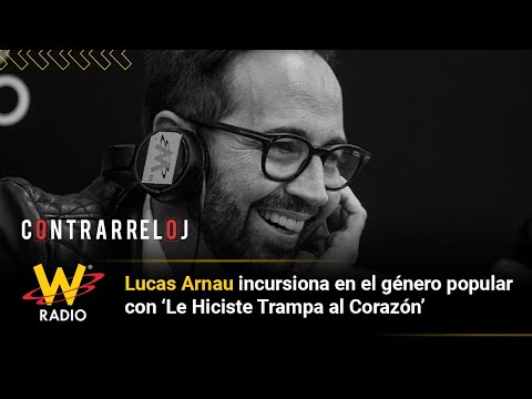 Lucas Arnau incursiona en el género popular con ‘Le Hiciste Trampa al Corazón’