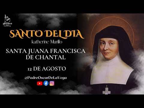 SANTO DEL DÍA I SANTA JUANA FRANCISCA I Katherine Murillo l CreoyConfio l PadreOscardelaVega