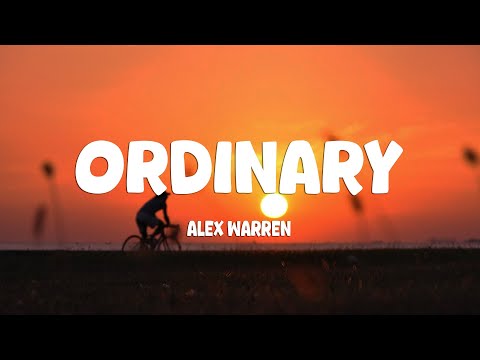 Alex Warren - Ordinary (Lyrics)