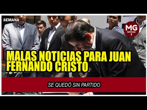 MALAS NOTICIAS PARA JUAN FERNANDO CRISTO  DEFINITIVAMENTE SE QUEDÓ SIN PARTIDO