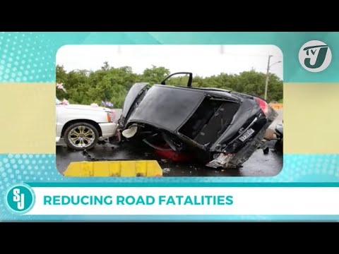 Reducing Road Fatalities | TVJ Smile Jamaica