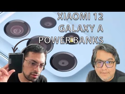 Xiaomi 12 globales, nuevos Samsung Galaxy A y lo que debes saber de los power bank