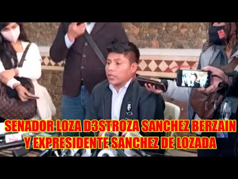 SENADOR LOZA MENCIONÓ SANCHEZ BERZAIN NO TIENE MOR4L DEF3NDIA N4RCOTRAFIC4NTES CUANDO ESTABA BOLIVIA
