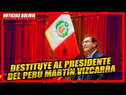 ?ÚLTIMA HORA: El Congreso de Perú destituye al presidente Peruano Martín Vizcarra ?
