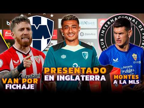 ¡RAYADOS POR FICHAJE B0MBA! | CÉSAR MONTES A LA MLS | OFICIAL: ARAUJO AL BOURNEMOUTH