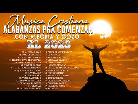 MUSICA CRISTIANA PARA SENTIR LA PRESENCIA DE DIOS HERMOSAS ALABANZAS CRISTIANAS DE ADORACION 2023
