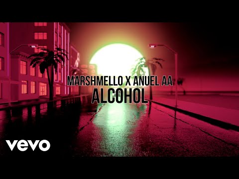 Marshmello,AnuelAA-Alcohol