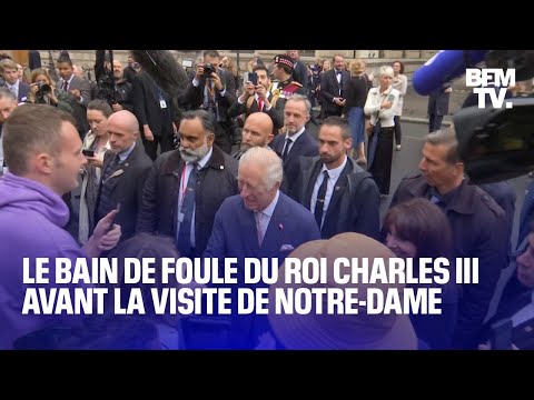Le roi Charles III s'offre un bain de foule avant de se rendre à la cathédrale Notre-Dame de Paris