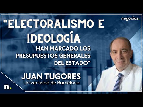 Electoralismo e ideología han marcado los Presupuestos Generales del Estado. Juan Tugores