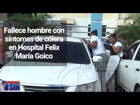 Fallece hombre con síntomas de cólera en Hospital Felix María Goico