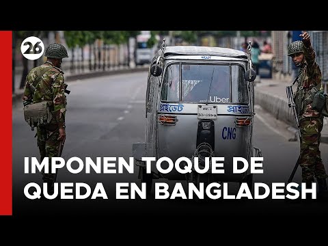 ASIA |  Imponen toque de queda en Bangladesh