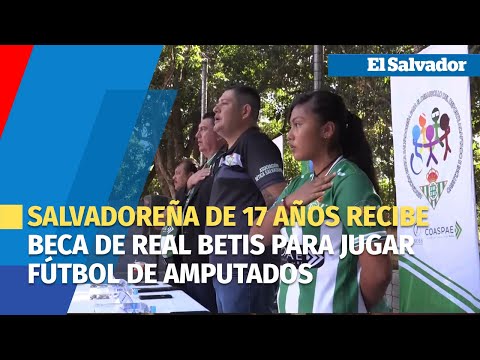 Salvadoreña de 17 años recibe beca de Real Betis para jugar fútbol de amputados