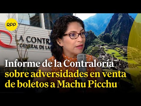 Ministra de Cultura responde por el informe sobre adversidades de la venta de boletos a Machu Picchu