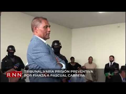 Tribunal varía prisión preventiva por fianza a Pascual Cabrera