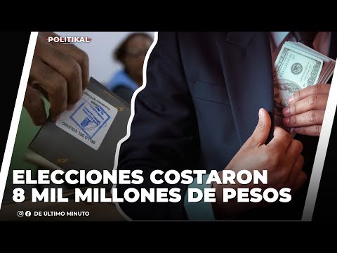 ELECCIONES ELECTORALES RD 2024 COSTARON 8 MIL MILLONES DE PESOS