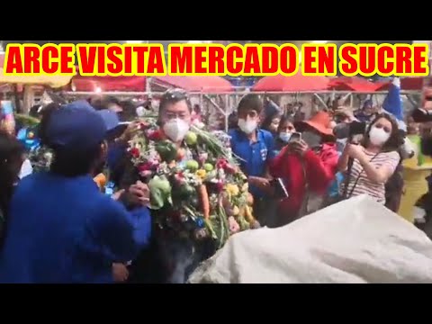LUIS ARCE RECORRIÓ EL MERCADO CAMPESINO EN SUCRE...
