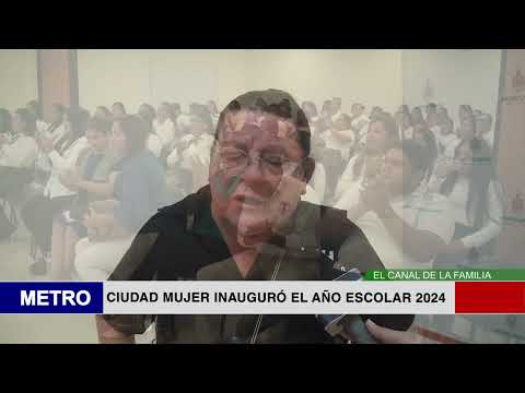 CIUDAD MUJER INAUGURÓ EL AÑO ESCOLAR 2024