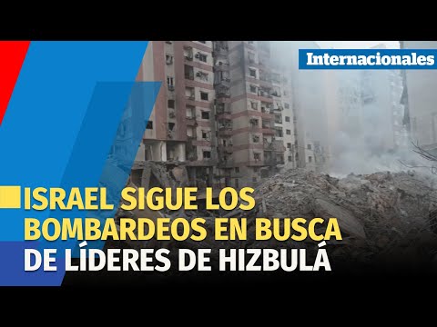 Israel sigue los bombardeos en busca de líderes de Hizbulá