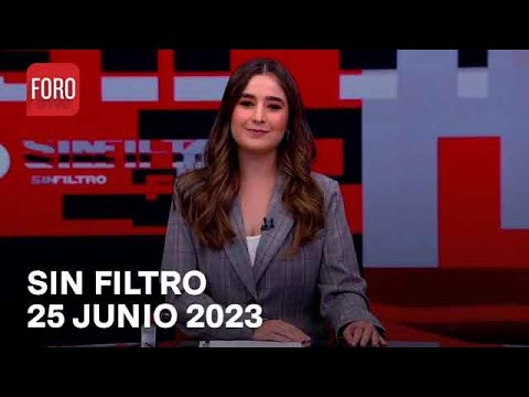 Sin Filtro, Programa Completo del 25 de Junio de 2023