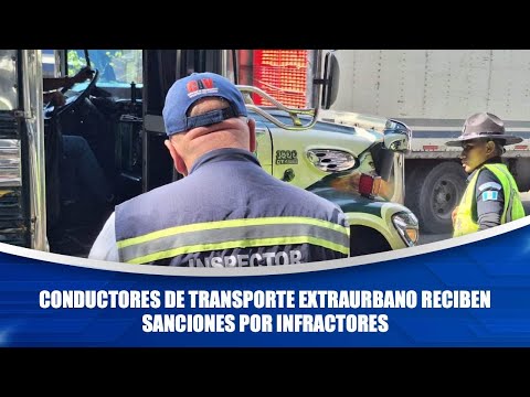 Conductores de transporte extraurbano reciben sanciones por infractores