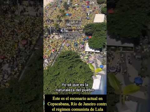 Éste es el escenario actual en Copacabana, Río de Janeiro contra el régimen comunista de Lula