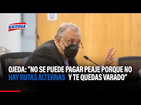 Martín Ojeda: No se puede pagar peaje porque no hay rutas alternas y te quedas varado