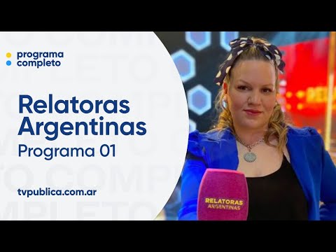 Programa 01 - Relatoras Argentinas (Temporada 2)