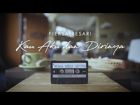 FIERSA BESARI - Kau Aku dan Dirinya  (Official Lyric Video)