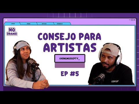 No Drama Podcast #5 - Consejo para artistas ft King Music Pty