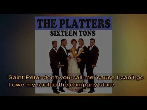 The Platters   -   Sixteen tons    1957   LYRICS